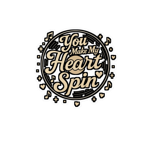 You Make My Heart Spin – Vinyl Record Sticker for Laptop or Water Bottle | Music Lover Gift, Retro Album Decal