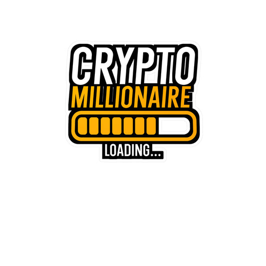 Crypto millionaire loading - Cryptocurrency Sticker for Wall, Laptop, Window, Truck, Car Cryptocurrency Gift Vinyl Coin Decal Sticker