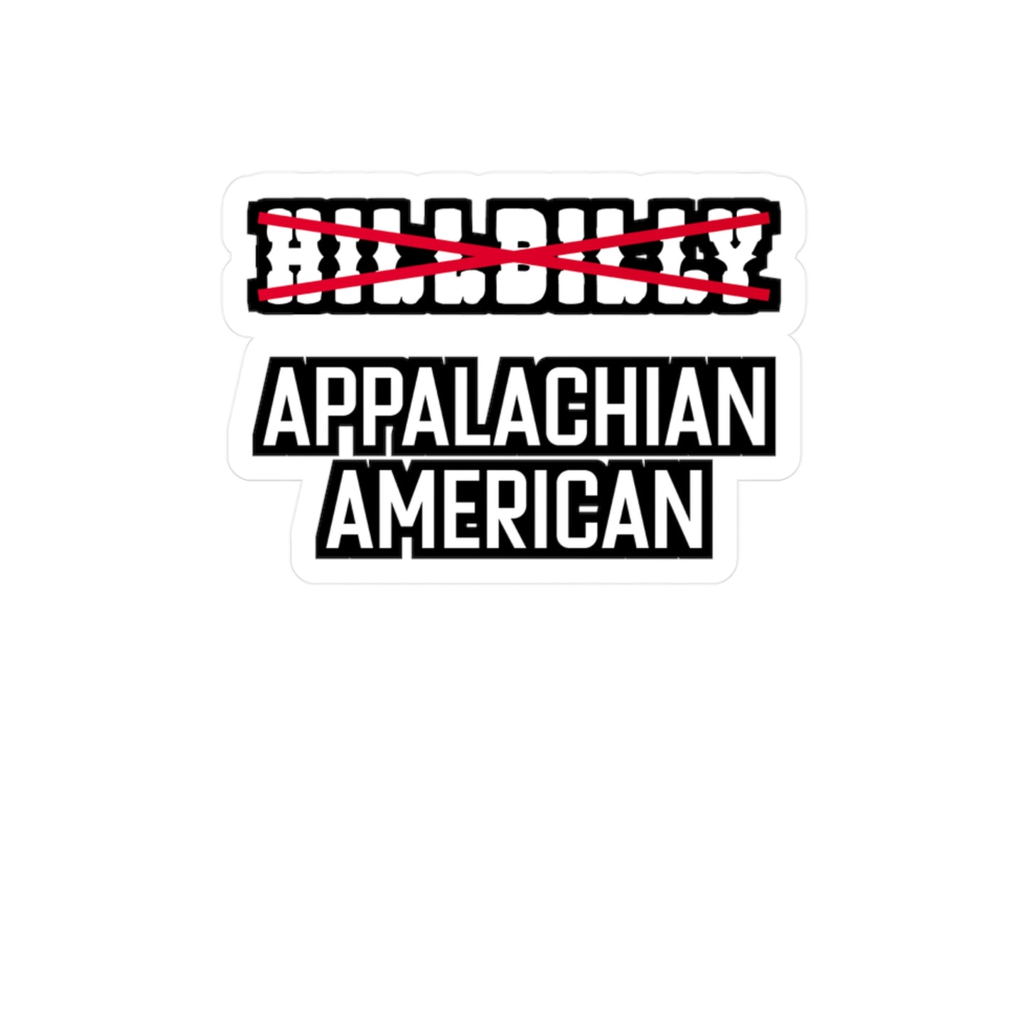 Hillbilly Appalachian American - Hillybilly Sticker for Wall, Laptop, Window, Truck, Car Hillybilly Gift Vinyl Redneck Decal Sticker
