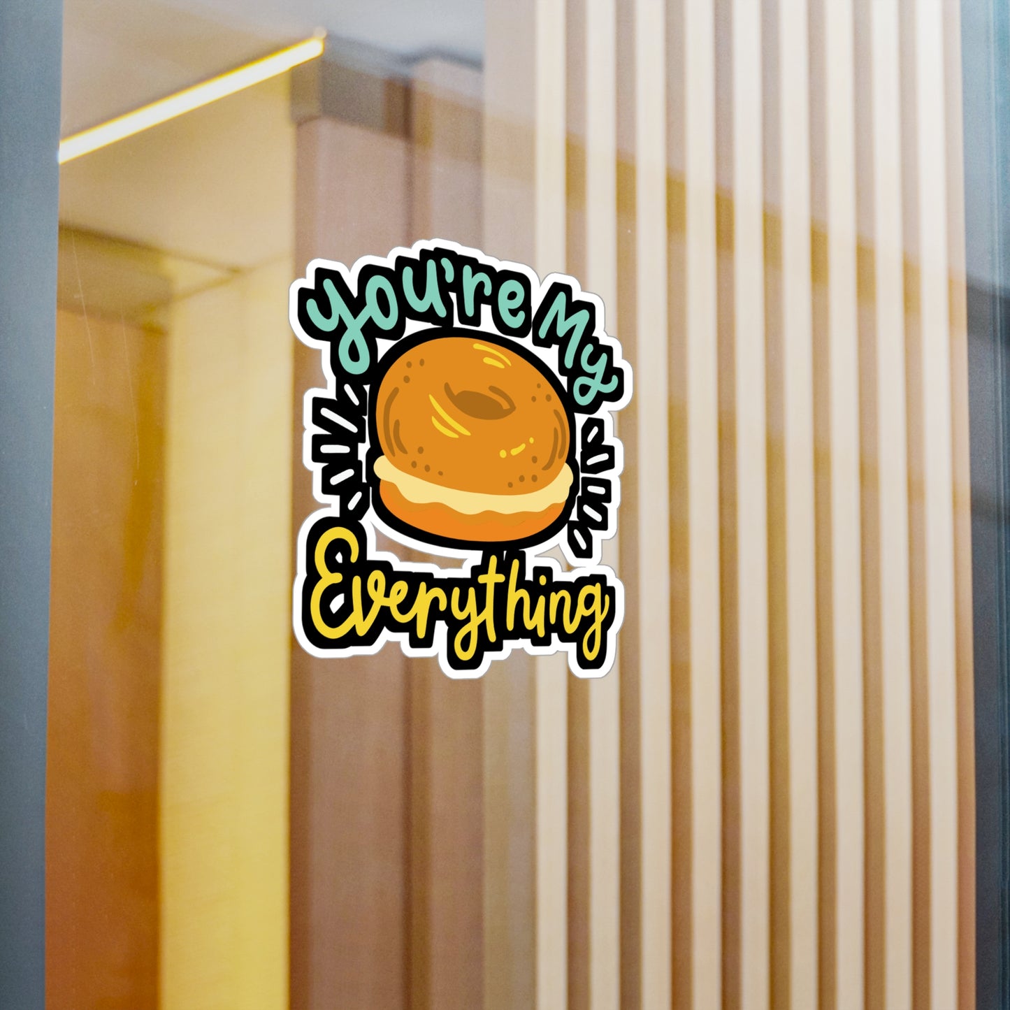 You're My Everything Bagel - Bagel Sticker for Laptop Sticker. Water Bottle Sticker, Vinyl Dough Decal - Bagel Gift