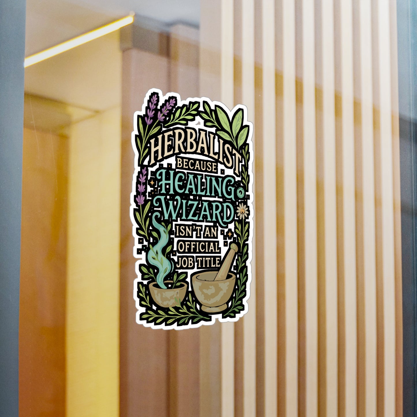Herbalist Because Healing Wizard Isn't an Official Job Title – Vinyl Sticker for Laptop or Water Bottle | Essential Oil Lover Gift