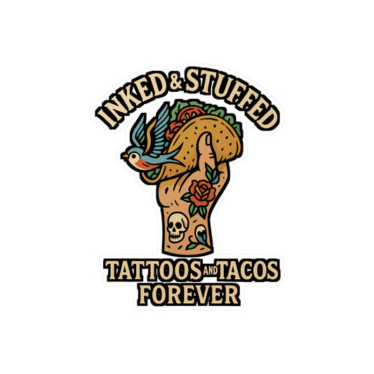 Inked & Stuffed – Tattoos and Tacos Forever Sticker for Laptop, Water Bottle & Tattoo Lover Gifts