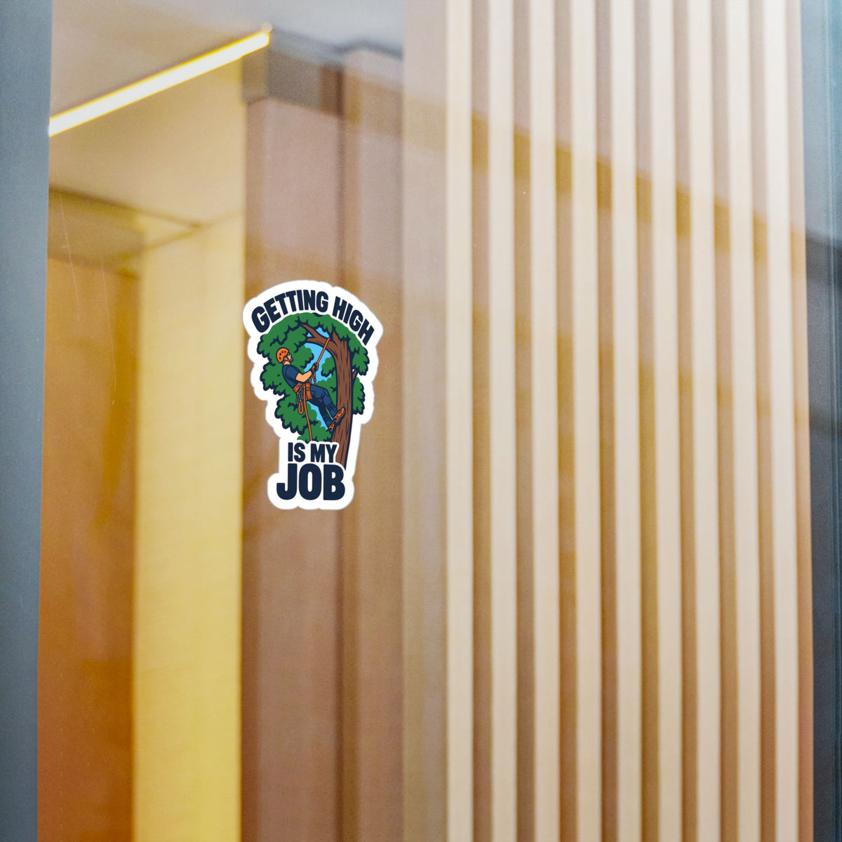 Tree Sticker - Getting High Is My Job - Funny Tree Worker and Branch Manager Decals for Laptop or Water Bottle