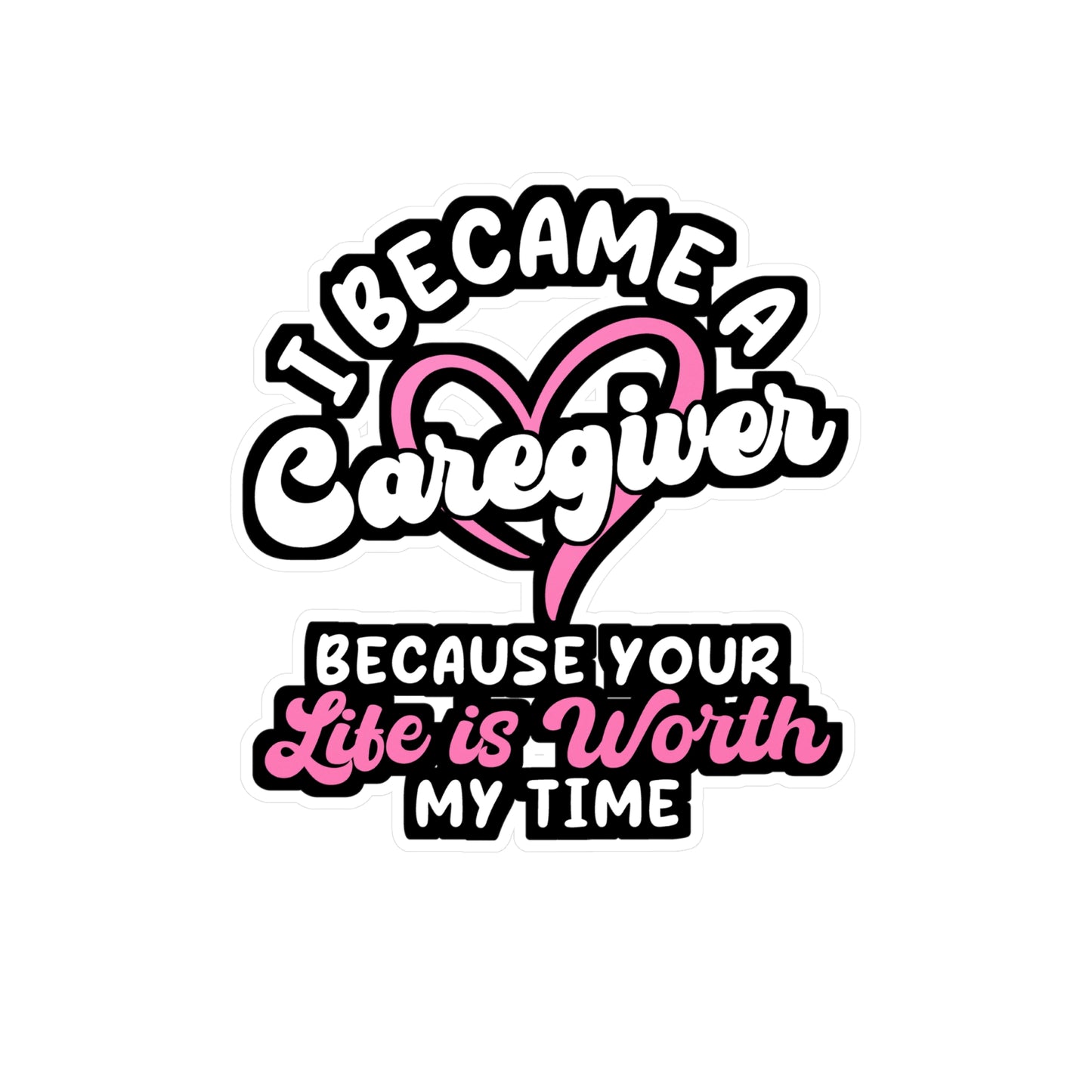 I Became A Caregiver | Nurse Sticker | Caregiver Decals | Nursing-student Laptop Sticker | Nurse Gift | Caregiver Gift