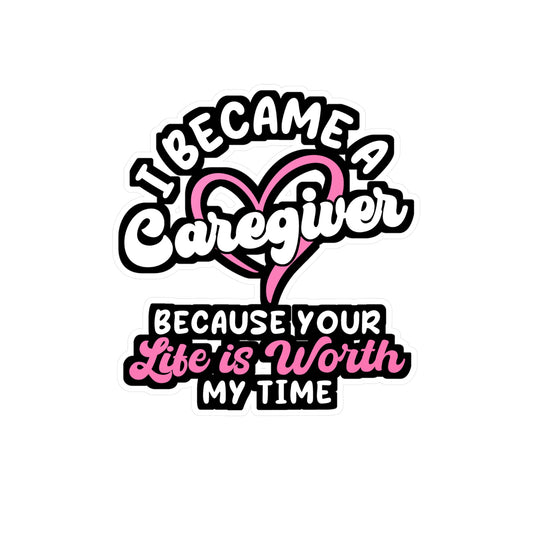 I Became A Caregiver | Nurse Sticker | Caregiver Decals | Nursing-student Laptop Sticker | Nurse Gift | Caregiver Gift