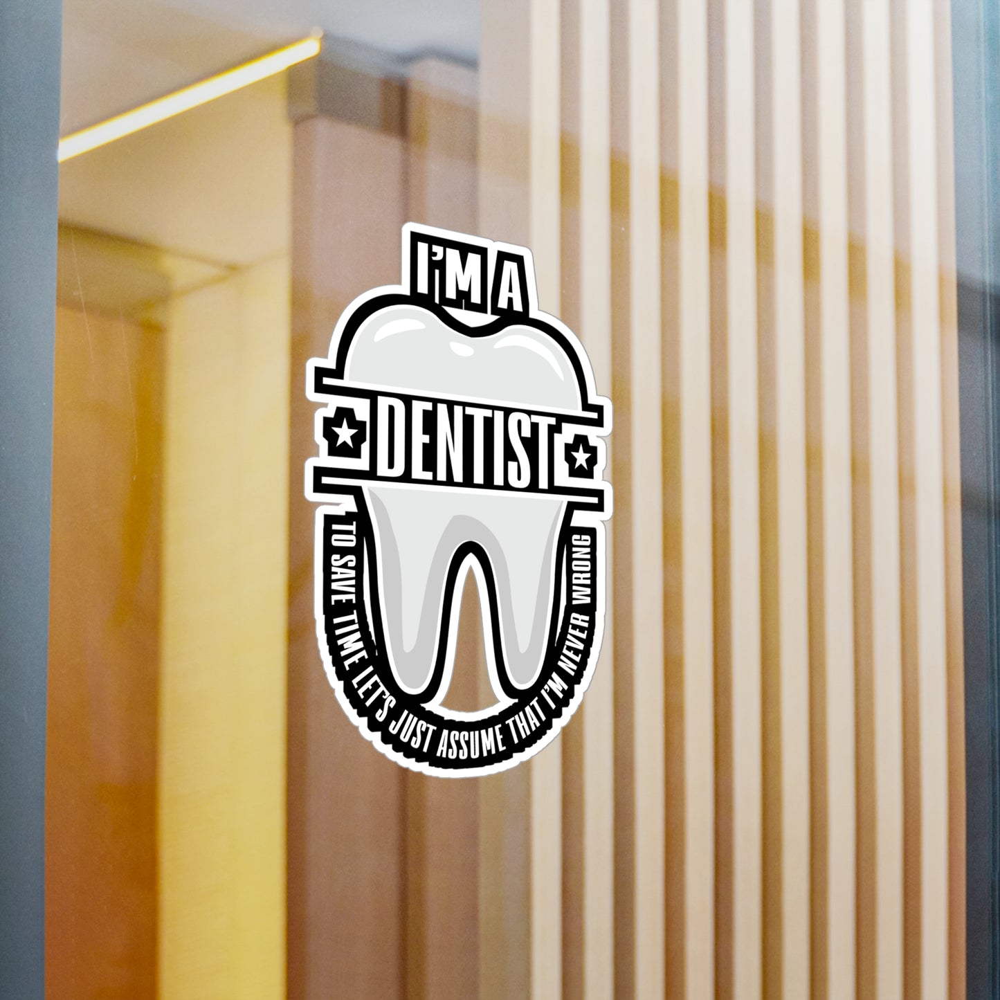 I'm a Dentist - Dentist Sticker for Car Window Laptop Sticker. Water Bottle Sticker, Vinyl Teeth Decal, Tooth Sticker - Dentist Gift