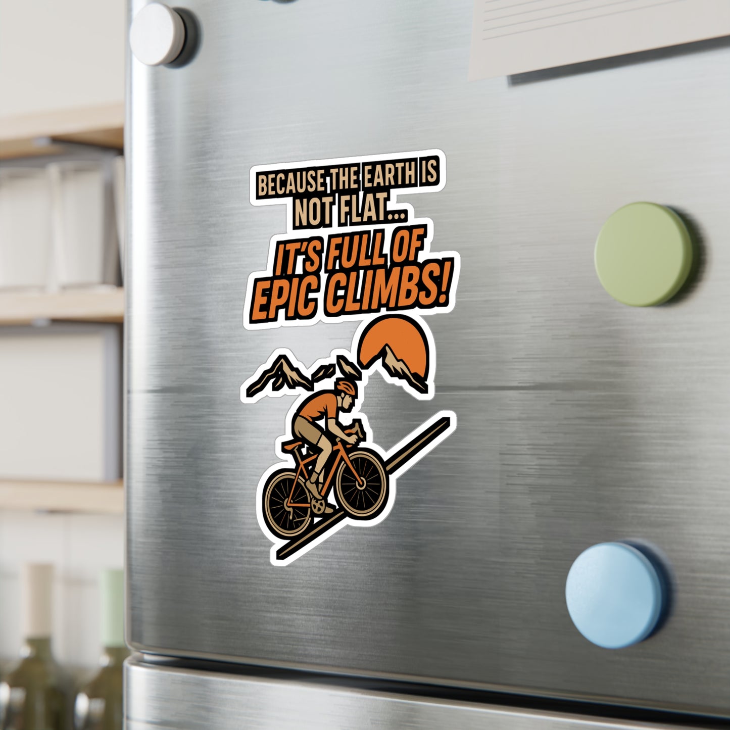 Because the Earth Is Not Flat – Cycling Sticker for Laptop or Water Bottle | Vinyl Bike Decal, Funny Cyclist Gift