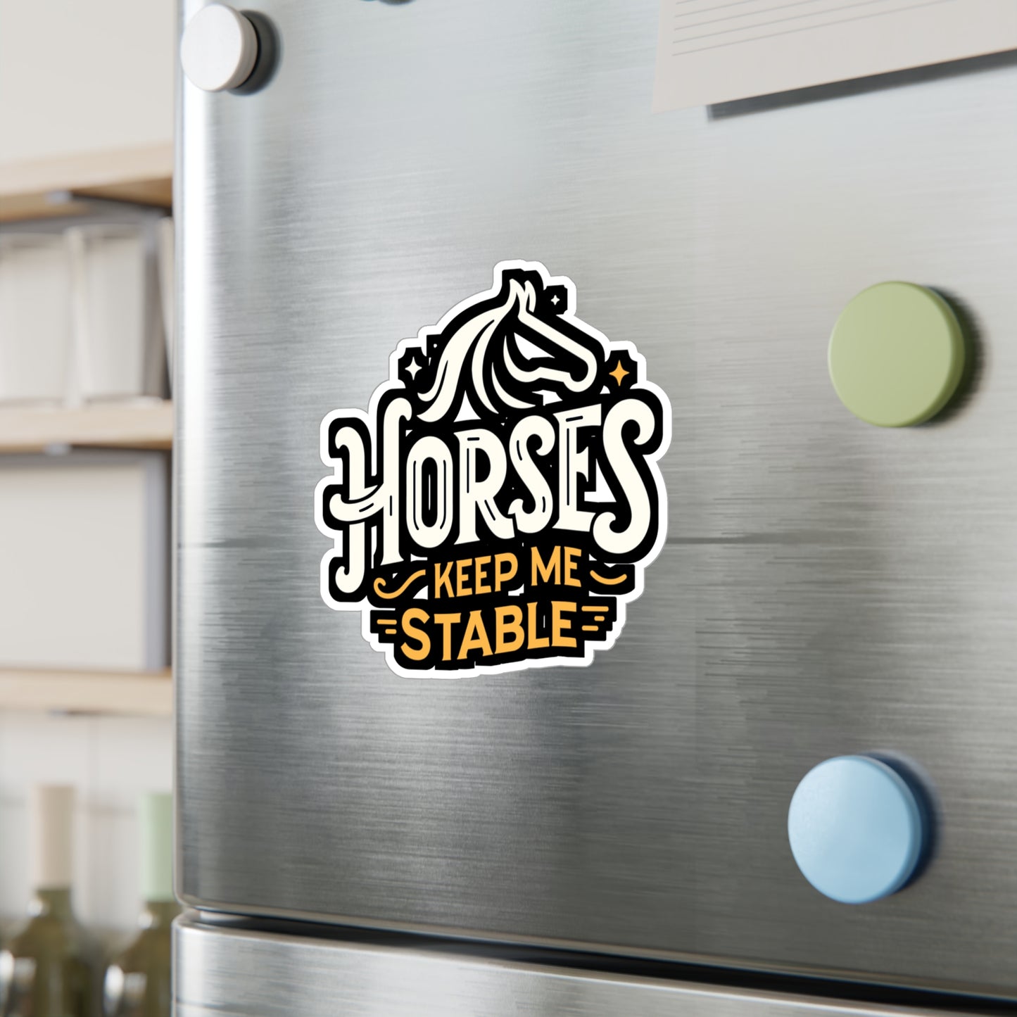 Horses Keep Me Stable - Horse Sticker for Car Window Laptop Sticker. Water Bottle Sticker, Vinyl Pasture Decal, Neigh Sticker - Horse Gift