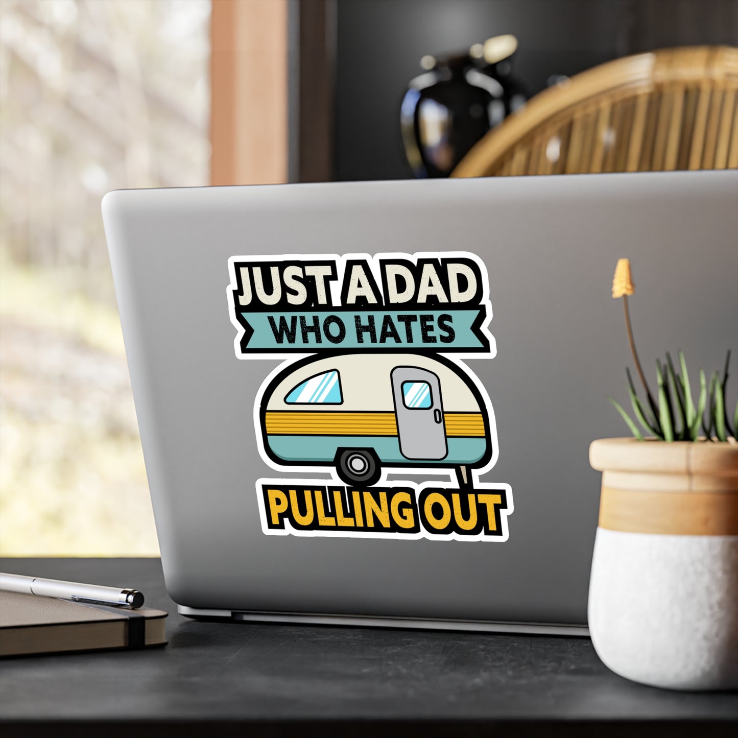 Just A Dad Who Hates Pulling Out Camping - Camper Sticker for Laptop Sticker. Water Bottle Sticker, Vinyl RV Decal - Camper Gift