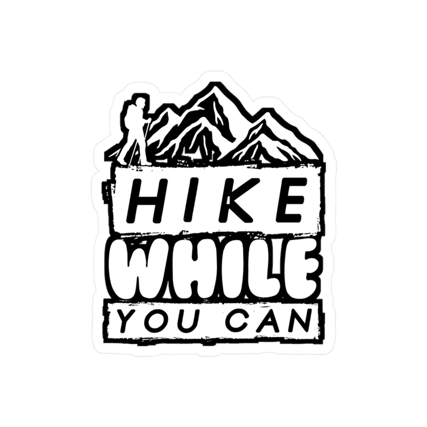 Hike While You Can - Hiking Sticker for Laptop Sticker. Water Bottle Sticker, Vinyl Hiker quote Decal - Hiking Gift