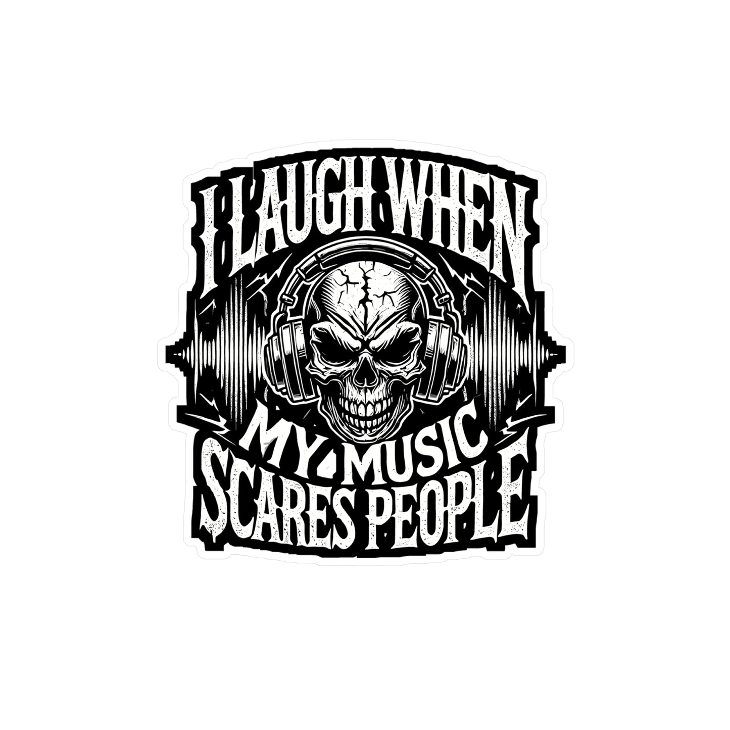 I Laugh When My Music Scares People - Heavy-metal Sticker for Laptop Sticker. Water Bottle Sticker, Vinyl Music Decal - Heavy-metal Gift