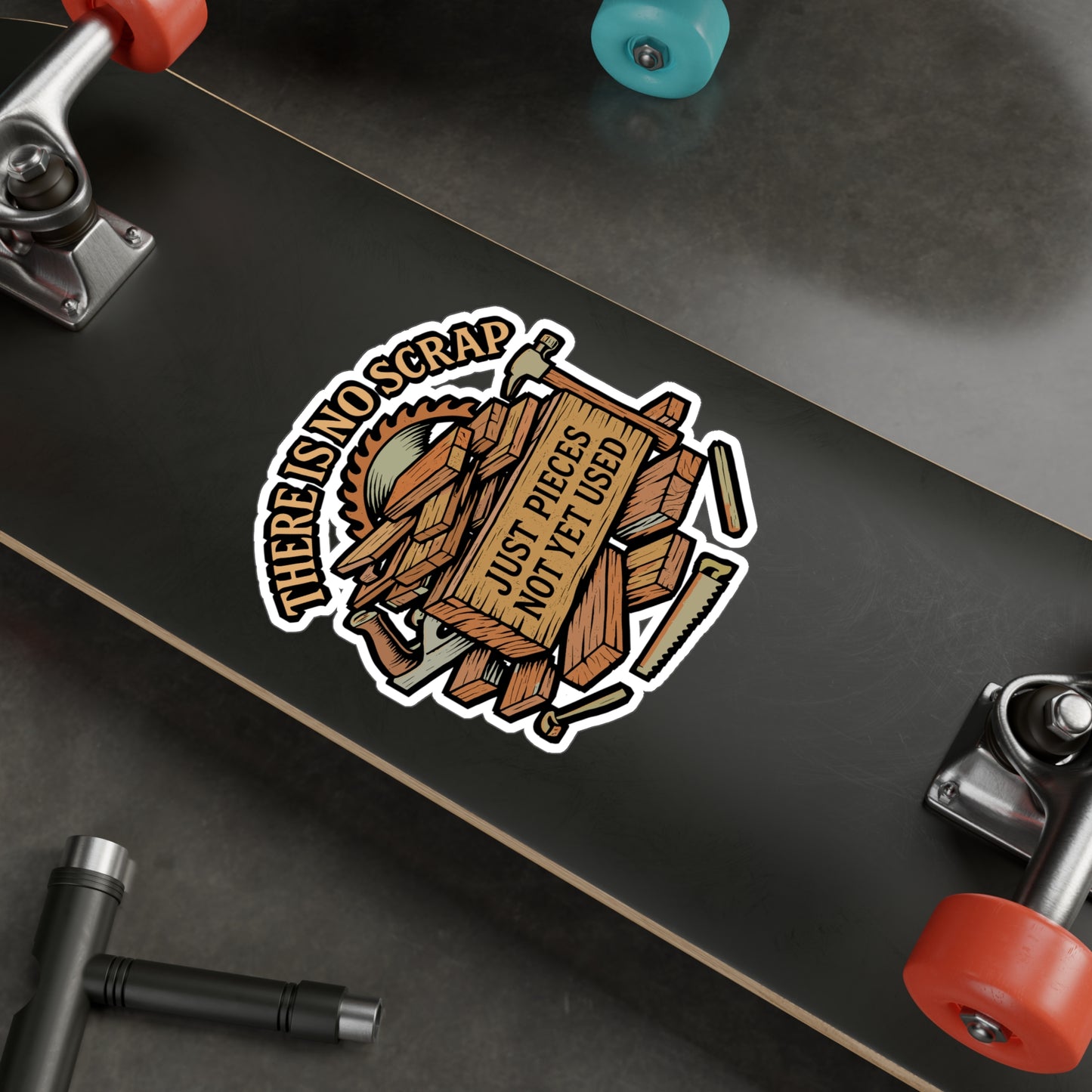 There Is No Scrap Wood Just Pieces Not Yet Used – Carpenter Sticker for Laptop or Water Bottle | Vinyl Hammer Decal, Woodworker Gift, Funny Workshop Sign