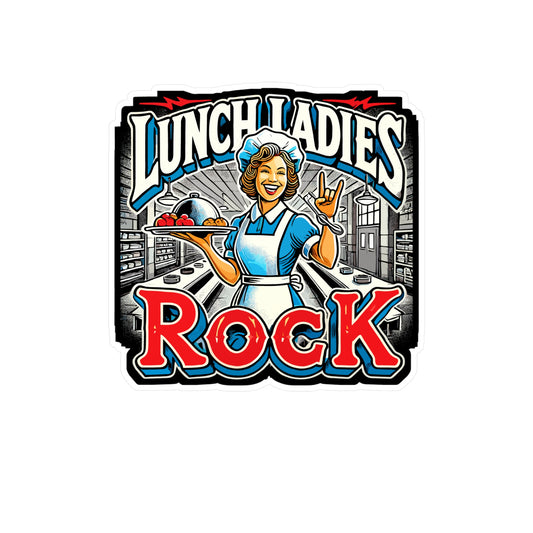 Lunch Ladies Rock - Lunch ladies Sticker for Laptop Sticker. Water Bottle Sticker, Vinyl Cafeteria Decal - Lunch ladies Gift