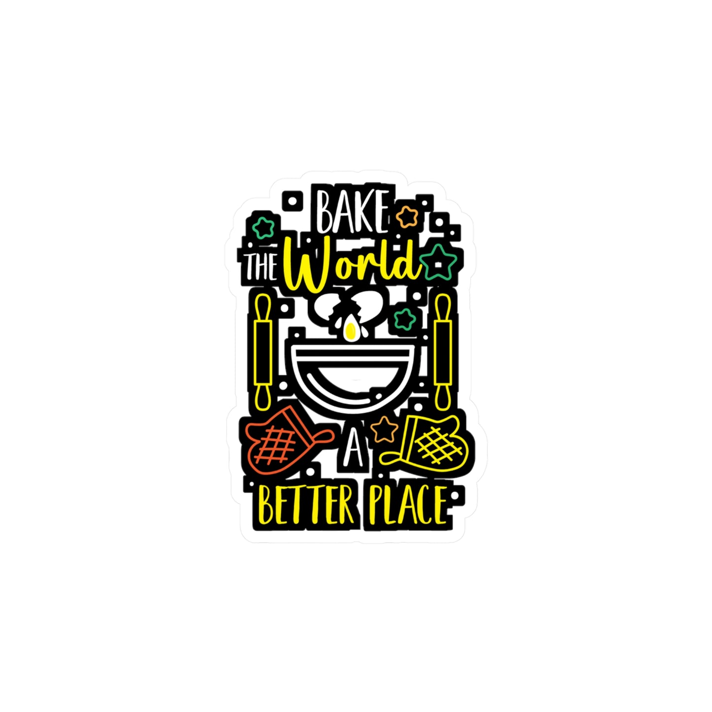 Bake The World A Better Place - Baking Sticker for Laptop Sticker. Water Bottle Sticker, Vinyl Whisk Decal - Baking Gift