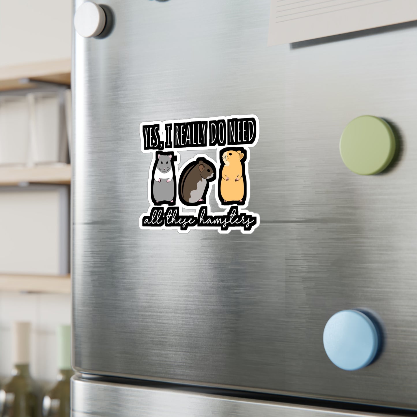 I Need All These Hamsters | Hamster Sticker | Guinea pig Decals | Hamster Laptop Sticker | Hamster Gift | Guinea pig Gift