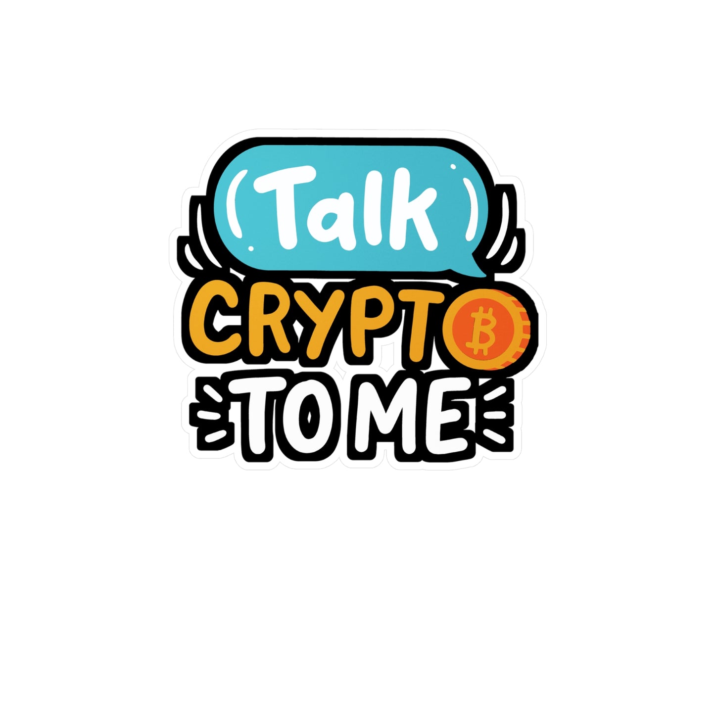 Talk Crypto To Me - Cryptocurrency Sticker for Laptop Sticker. Water Bottle Sticker, Vinyl Crypto Decal - Cryptocurrency Gift