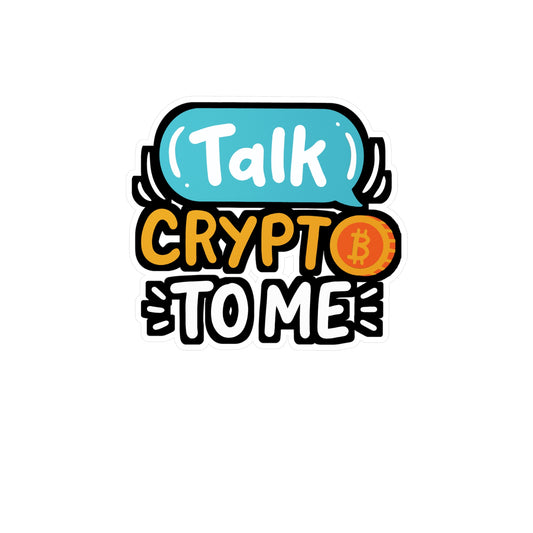 Talk Crypto To Me - Cryptocurrency Sticker for Laptop Sticker. Water Bottle Sticker, Vinyl Crypto Decal - Cryptocurrency Gift