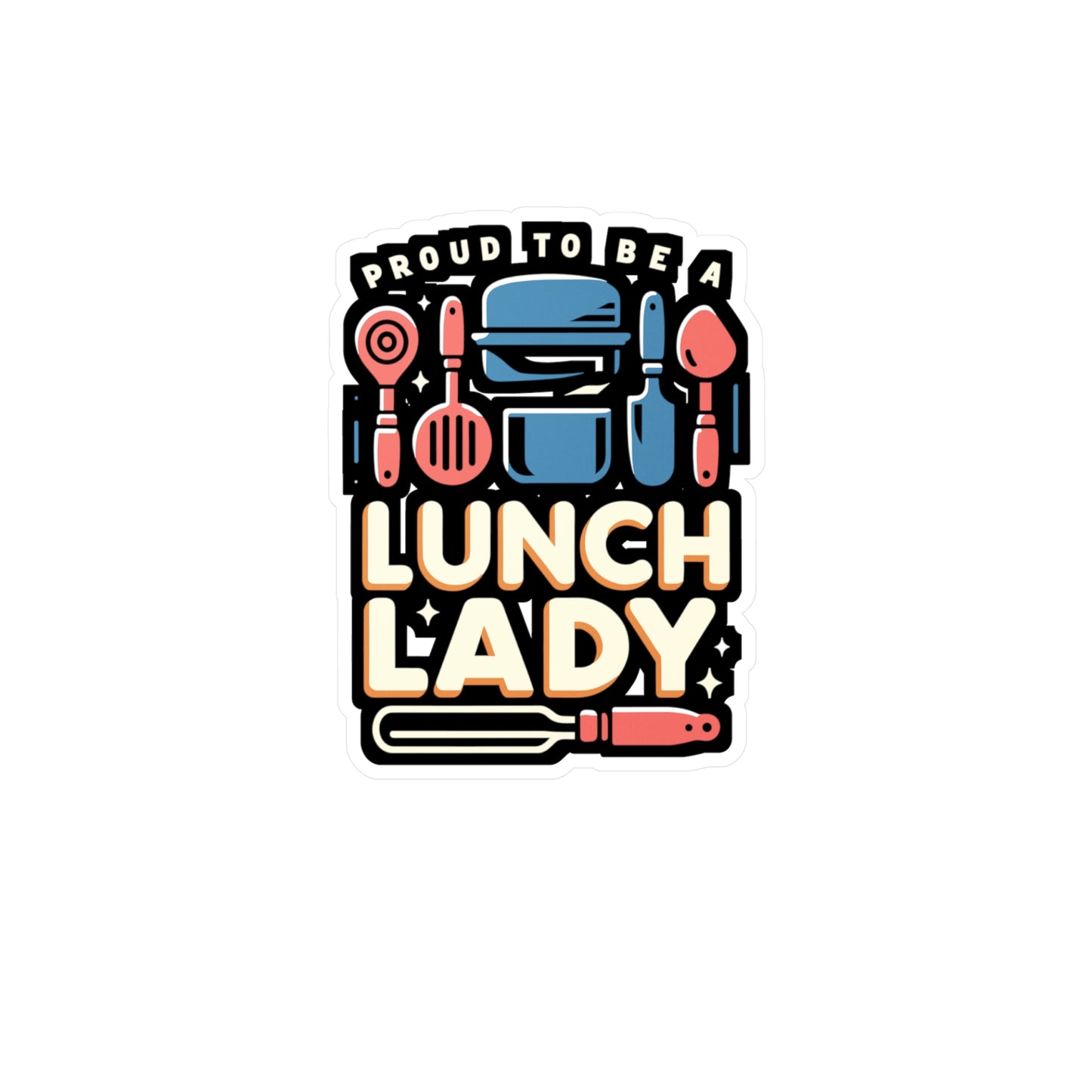 Proud to be a lunch lady  - Lunch lady Sticker for Laptop Sticker. Water Bottle Sticker, Vinyl Lunch Decal - Lunch lady Gift