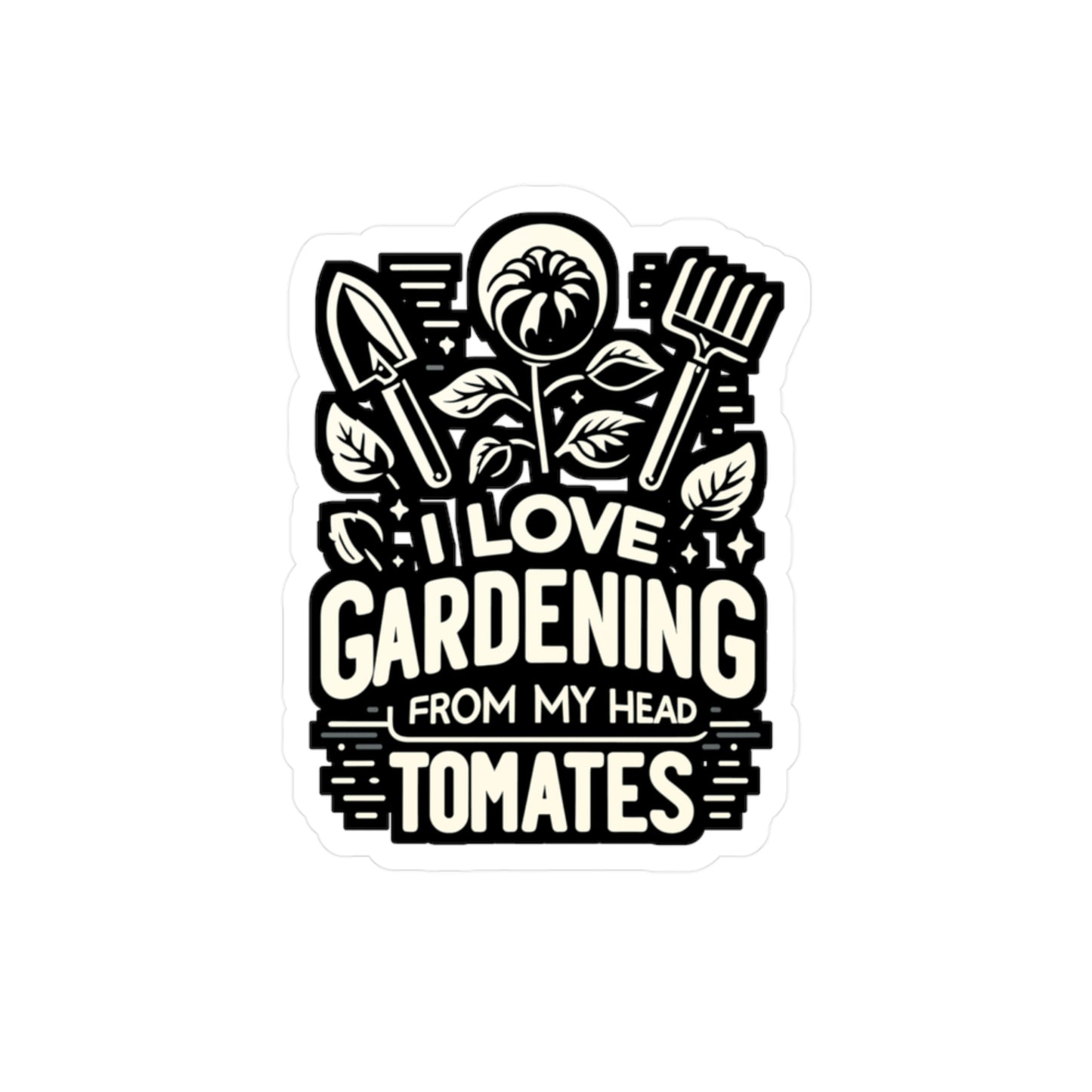 I Love Gardening From My Head Tomatoes - Gardening Sticker for Laptop Sticker. Water Bottle Sticker, Vinyl Landscaper Decal - Gardening Gift