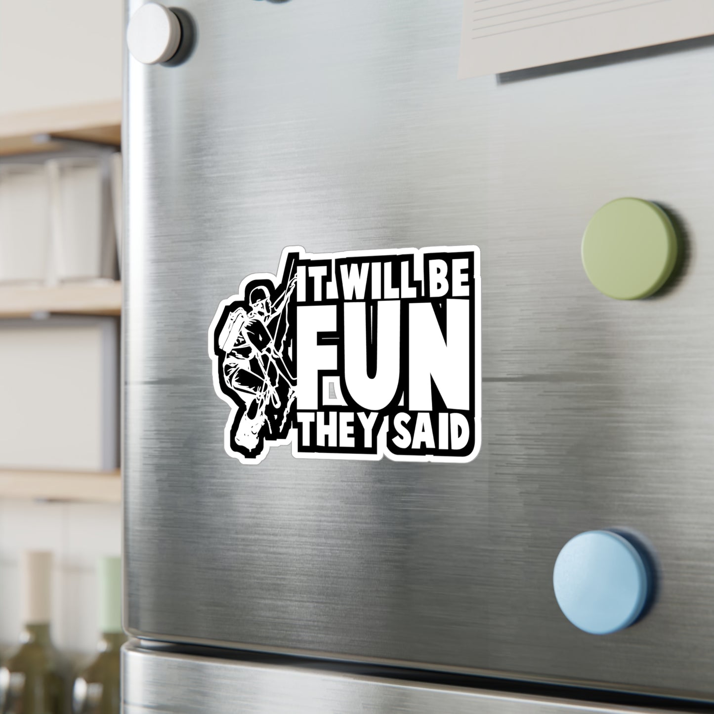 It Will Be Fun They Said - Climbing Sticker for Laptop Sticker. Water Bottle Sticker, Vinyl Bouldering Decal - Climbing Gift