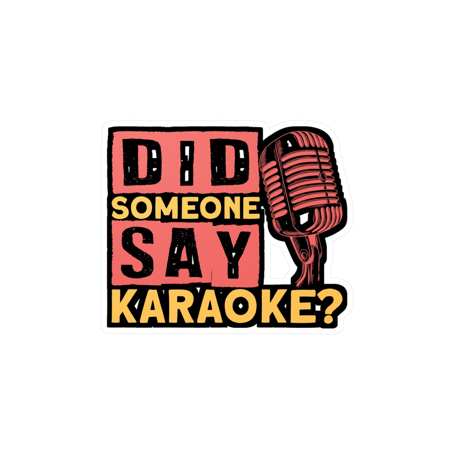 Did Someone Say Karaoke - Karaoke Sticker for Laptop Sticker. Water Bottle Sticker, Vinyl Karaoke party Decal - Karaoke Gift