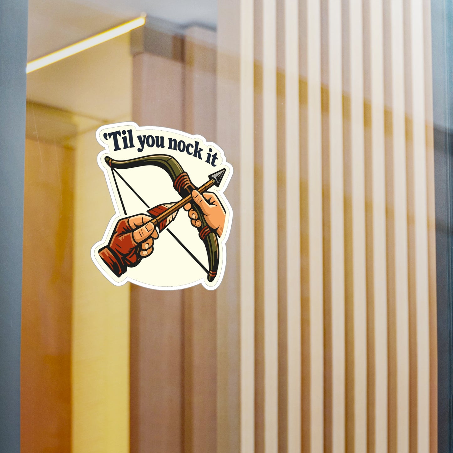 Archery Sticker Til You Nock It - Funny Archer Hunting Decals, Waterproof Vinyl for Laptop or Water Bottle