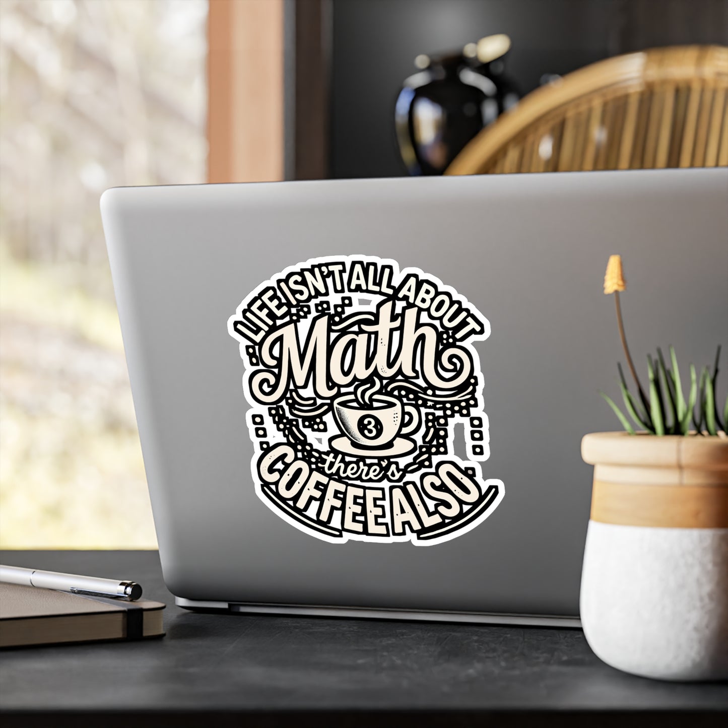 Life Isn't All About Math, There's Coffee Also – Mathematics Vinyl Sticker for Laptop & Water Bottle | Math Teacher Gift, Funny Classroom Decor