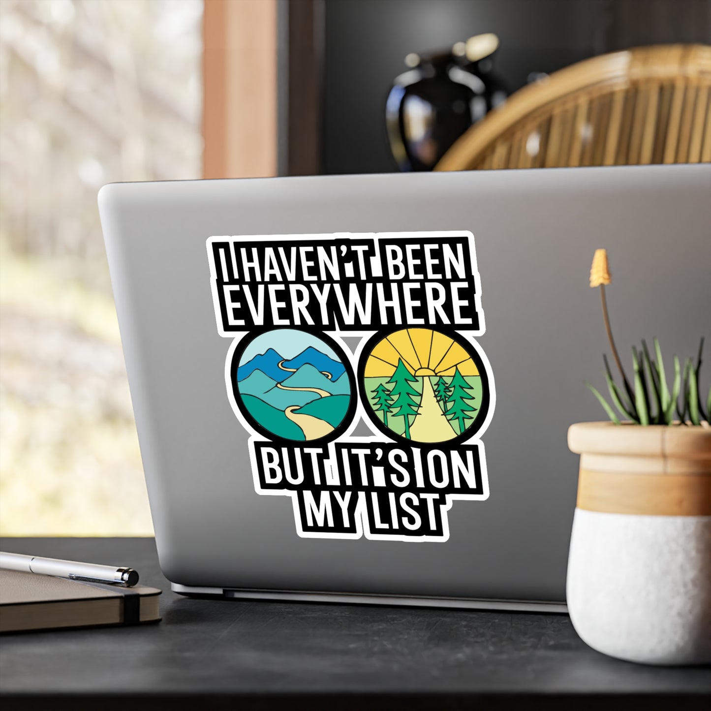 I Haven't Been Everywhere But It's On My List - Travel Sticker for Wall, Laptop, Window, Truck, Car Travel Gift Vinyl Adventure Decal Sticker