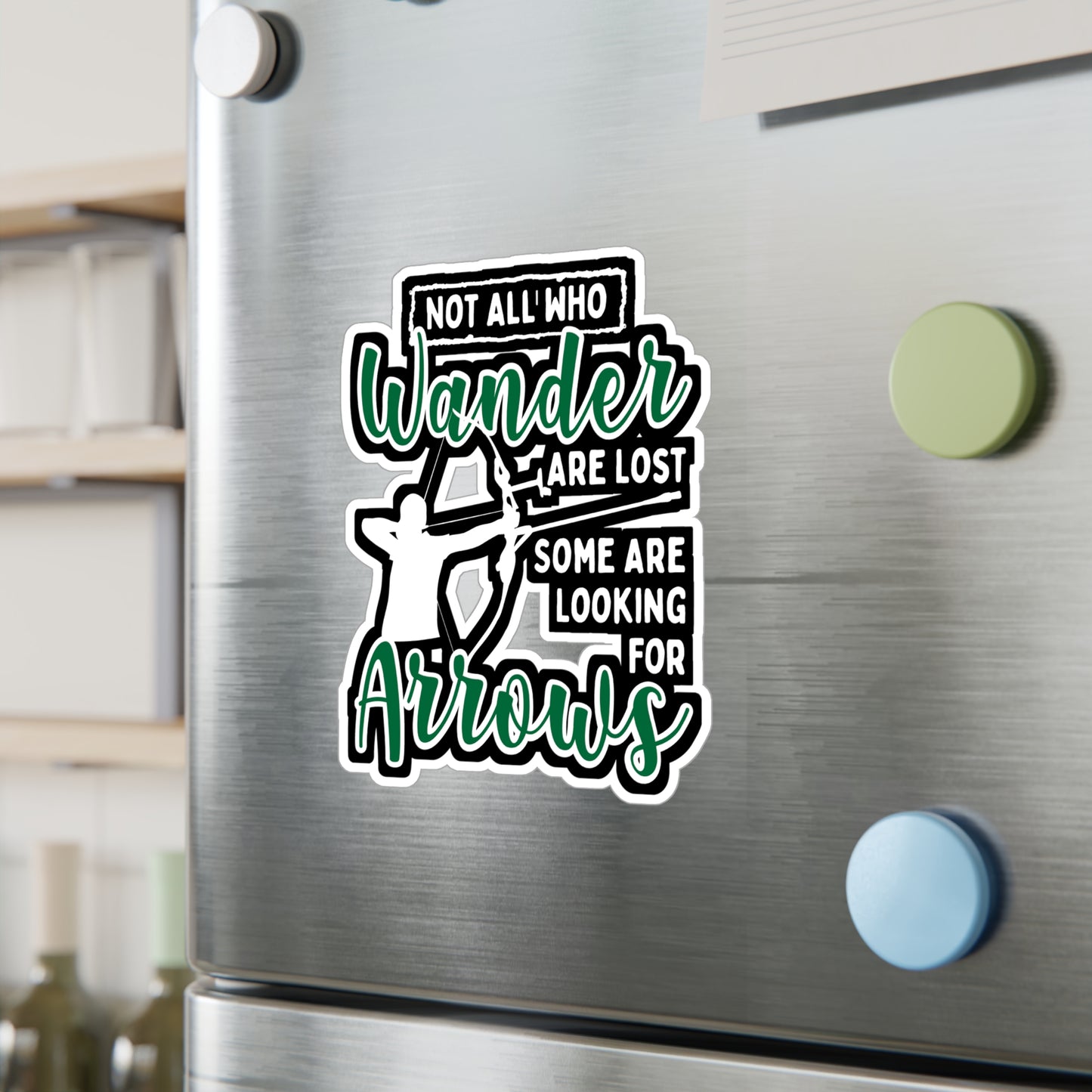 Not All Who Wander Are Lost Some Are Looking For Arrows - Archery Sticker for Laptop Sticker. Water Bottle Sticker, Vinyl Prehistoric Decal - Archery Gift