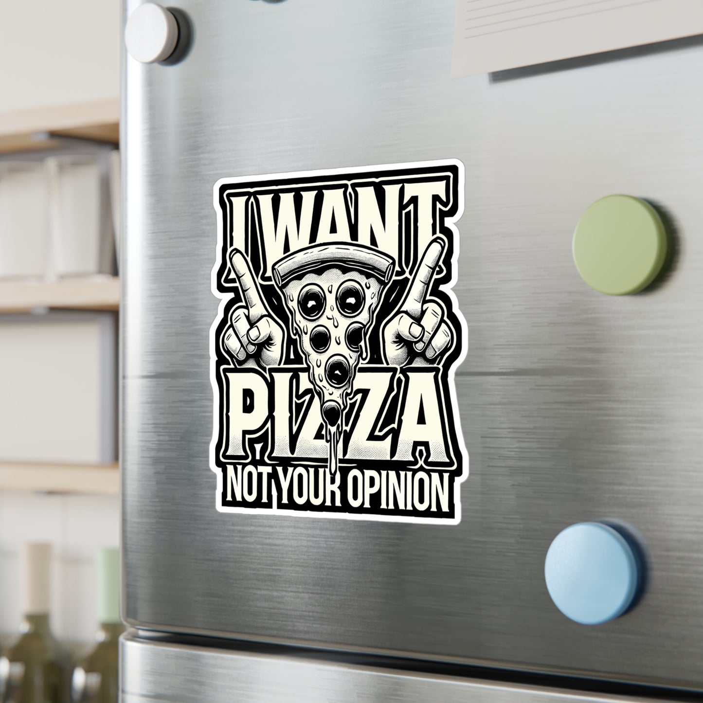 I want Pizza Not your Opinion - Debate Sticker for Laptop Sticker. Water Bottle Sticker, Vinyl Discussion Decal - Debate Gift