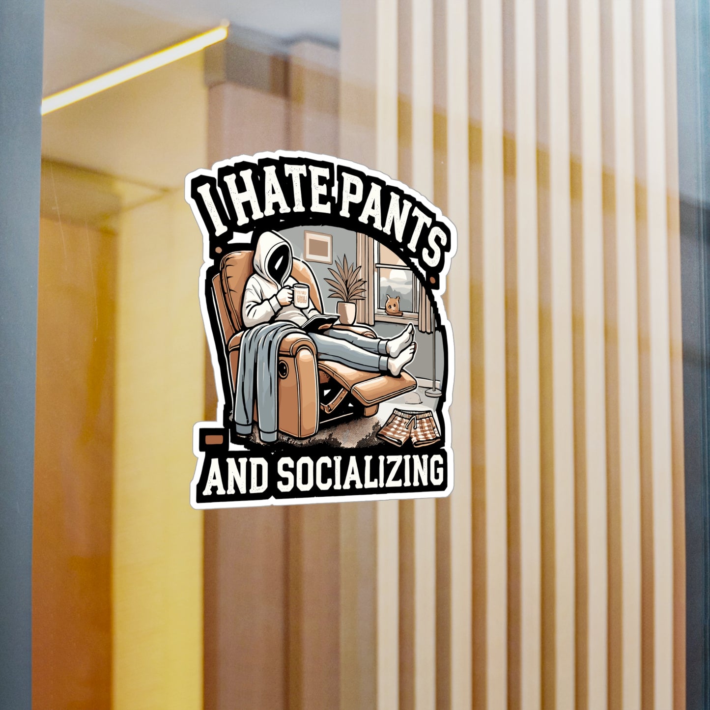 I Hate Pants And Socializing - Introvert Sticker for Laptop Sticker. Water Bottle Sticker, Vinyl Hate pants Decal - Introvert Gift