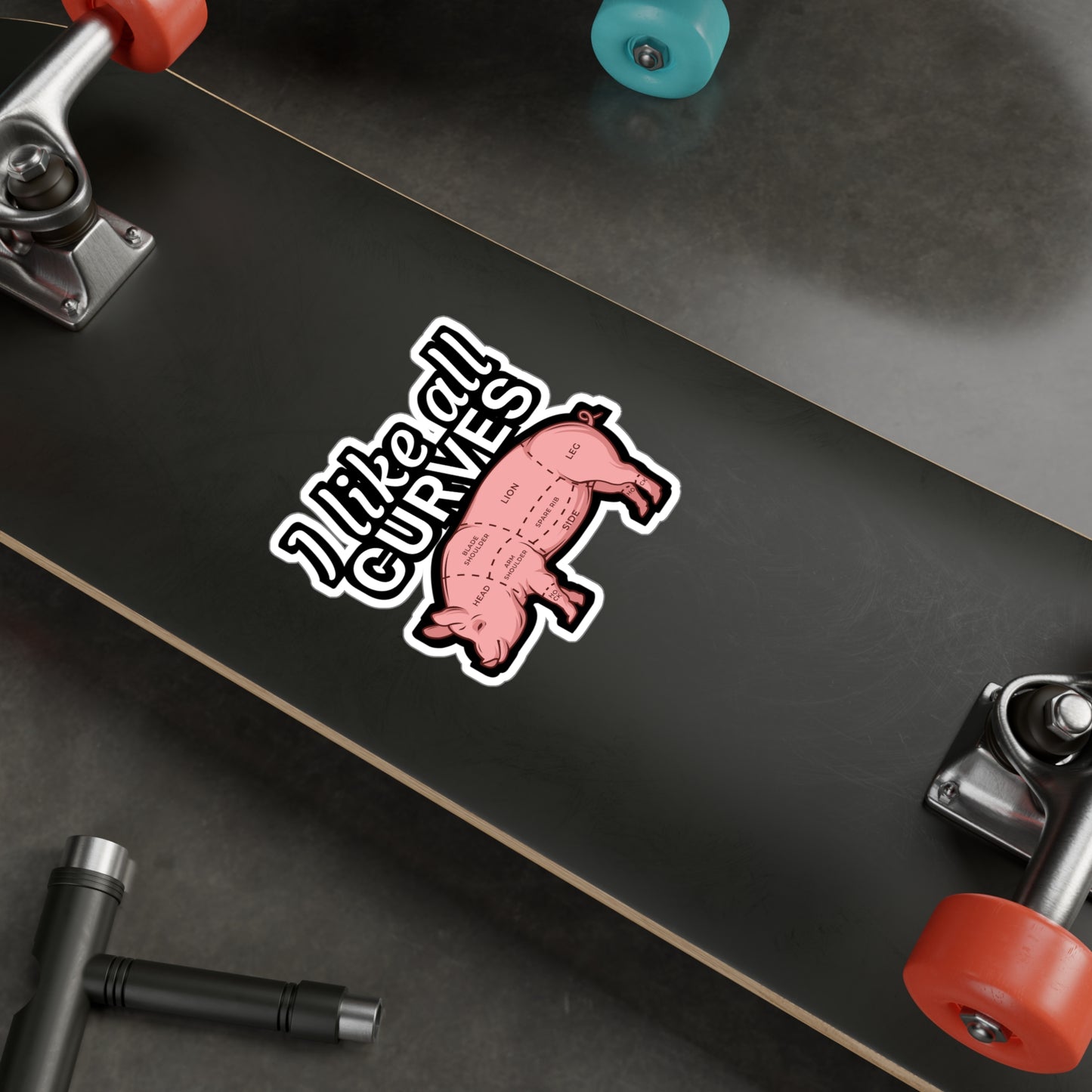I like all curves - Meat Sticker for Wall, Laptop, Window, Truck, Car Meat Gift Vinyl Steak Decal Sticker