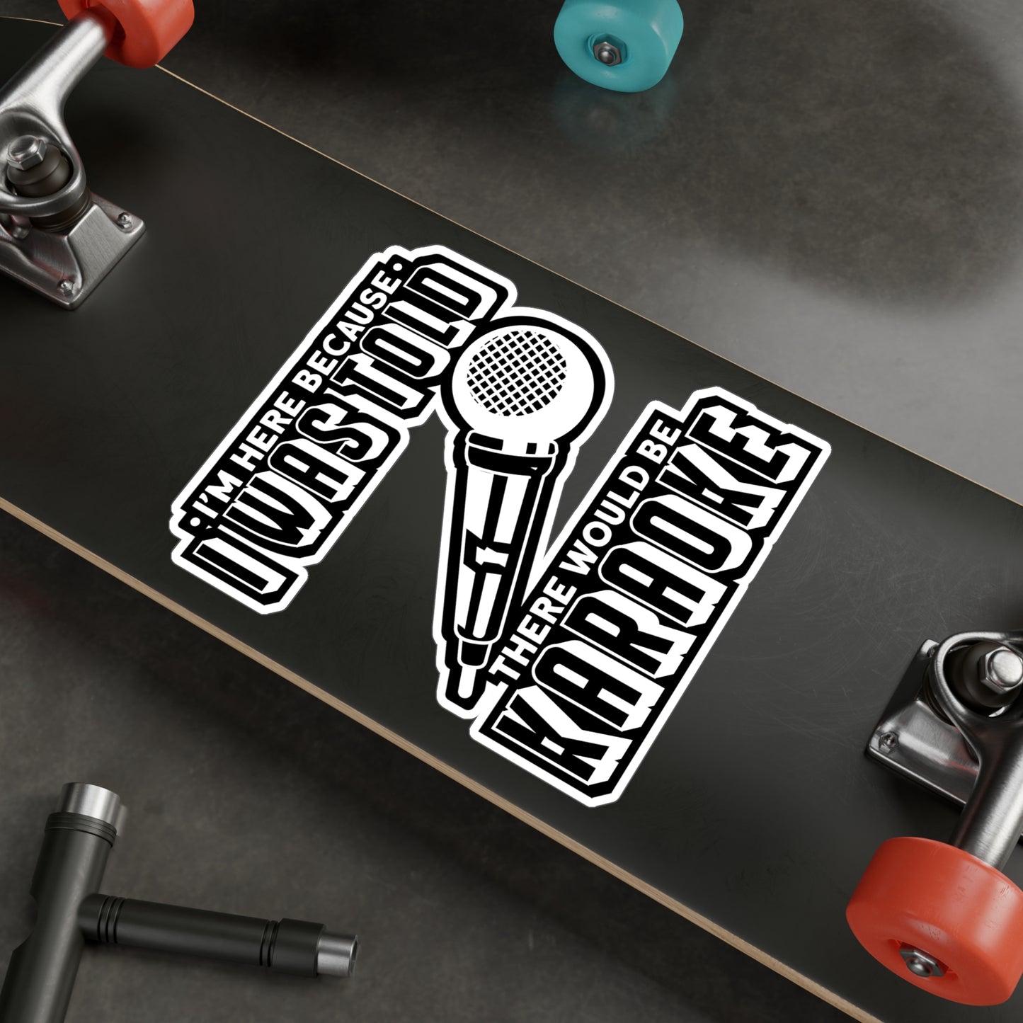 I'm Here Because I Was Told There Would Be Karaoke - Karaoke Sticker for Laptop Sticker. Water Bottle Sticker, Vinyl Karaoke party Decal - Karaoke Gift