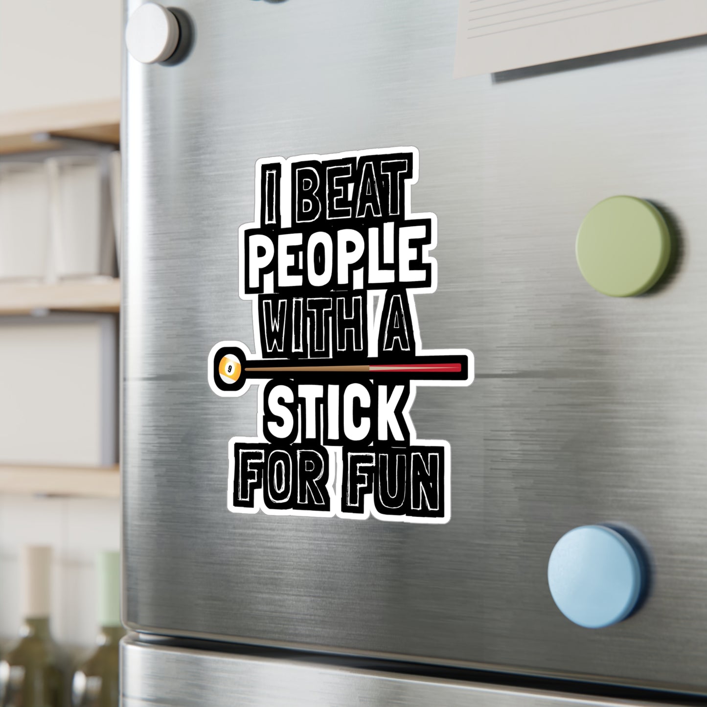 I Beat People With A Stick For Fun - Billiards Sticker for Laptop Sticker. Water Bottle Sticker, Vinyl Pool Decal - Billiards Gift