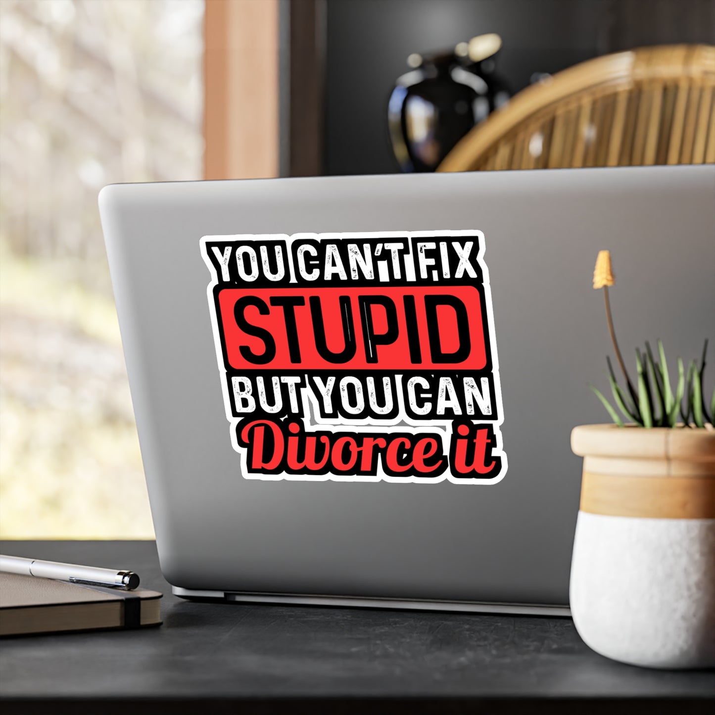 You Can't Fix Stupid But You can Divorce It | Divorce Sticker | Separation Decals | Alimony Laptop Sticker | Divorce Gift | Separation Gift