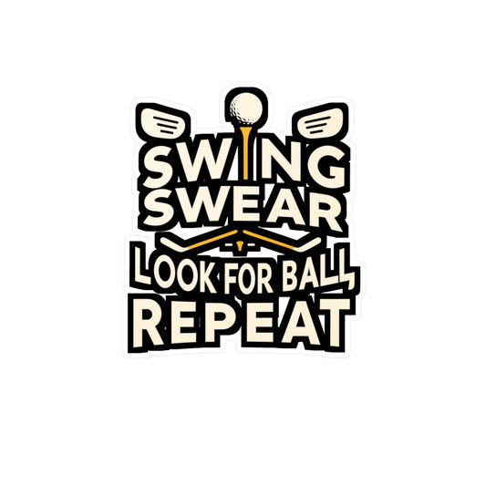 Swing Swear Look For Ball Repeat - Golf Sticker for Laptop Sticker. Water Bottle Sticker, Vinyl Golfer Decal - Golf Gift
