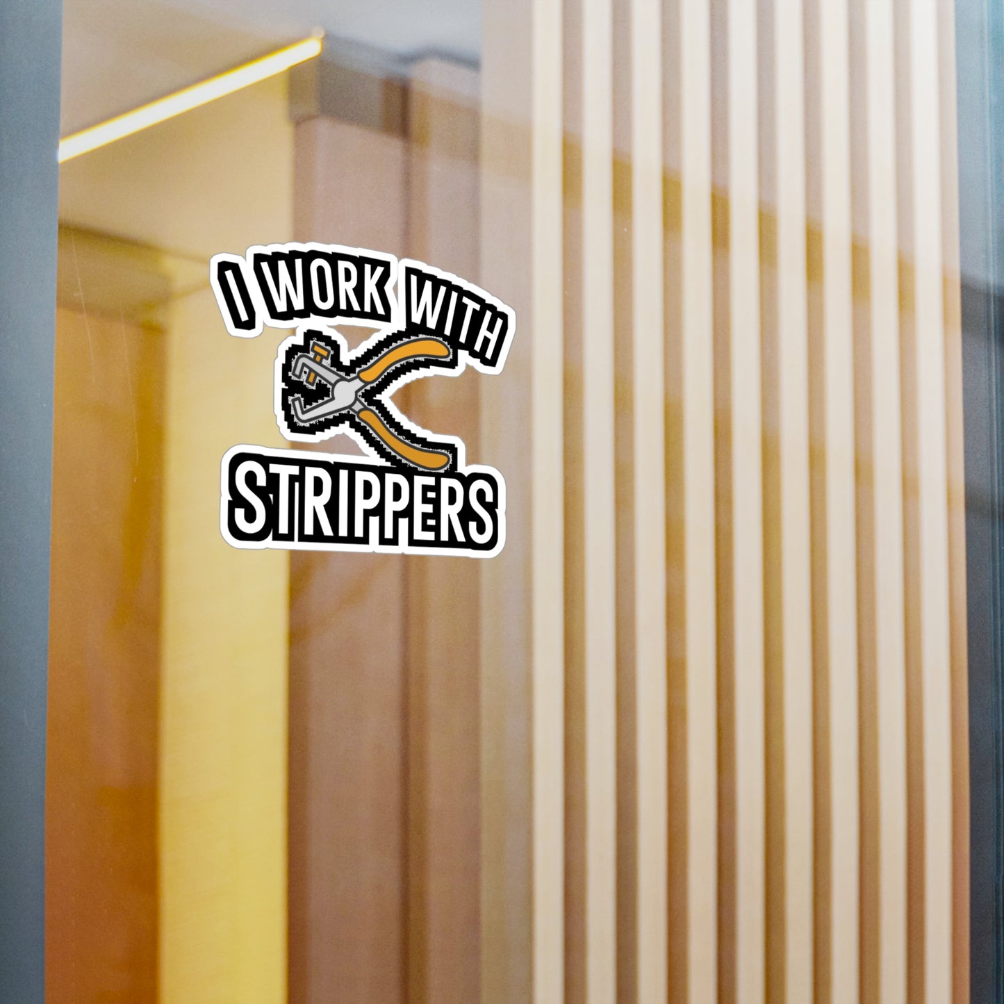 I Work With Strippers - Electrician Sticker for Wall, Laptop, Window, Truck, Car Electrician Gift Vinyl Wiring Decal Sticker