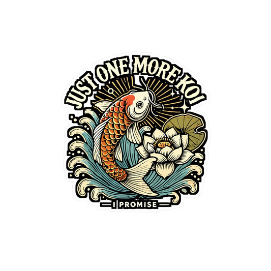 Just One More Koi, I Promise - Koi fish Sticker for Laptop Sticker. Water Bottle Sticker, Vinyl Japanese Decal - Koi fish Gift