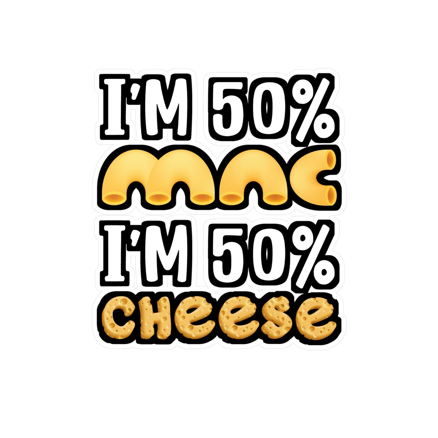 I'm 50% Mac and 50% Cheese - Macaroni Sticker for Laptop Sticker. Water Bottle Sticker, Vinyl Mac Decal - Macaroni Gift