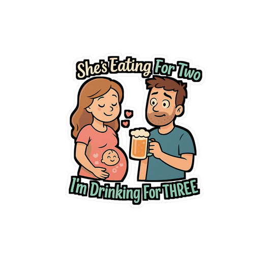 Pregnancy Sticker – "She's Eating For Two, I'm Drinking For Three" Decals | Funny Baby Announcement Vinyl, Waterproof for Laptop or Water Bottle