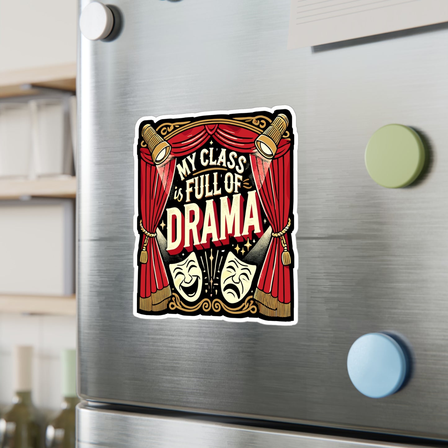 My Class Is Full Of Drama - Theater teacher Sticker for Laptop Sticker. Water Bottle Sticker, Vinyl Actor Decal - Theater teacher Gift