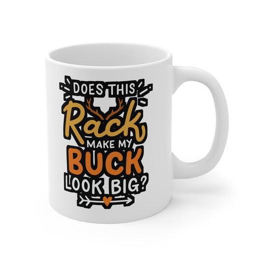 Does This Rack Make My Buck Look Big - Deer Mug for Coffee 11oz. Deer Cup, White ceramic, Venison Mug, Elk Tea Cup - Deer Gift