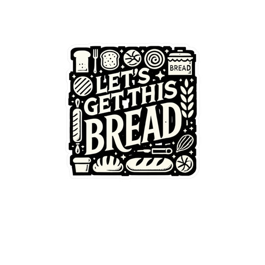 Let's Get This Bread - Baking Sticker for Car Window Laptop Sticker. Water Bottle Sticker, Vinyl Baker Decal, Oven Sticker - Baking Gift