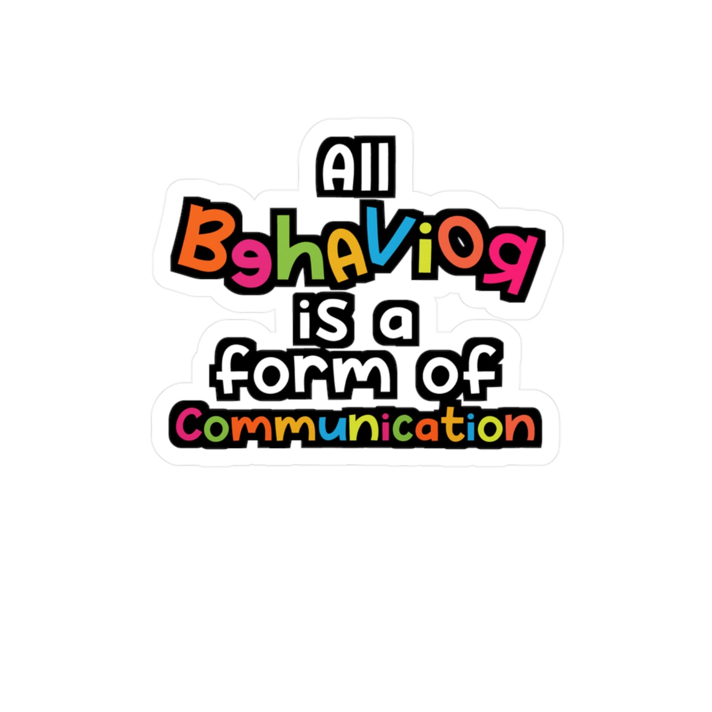 All Behavior Is A Form of Communication | Behavior-analyst Sticker | Verbal Decals | Behavior-analyst Gift