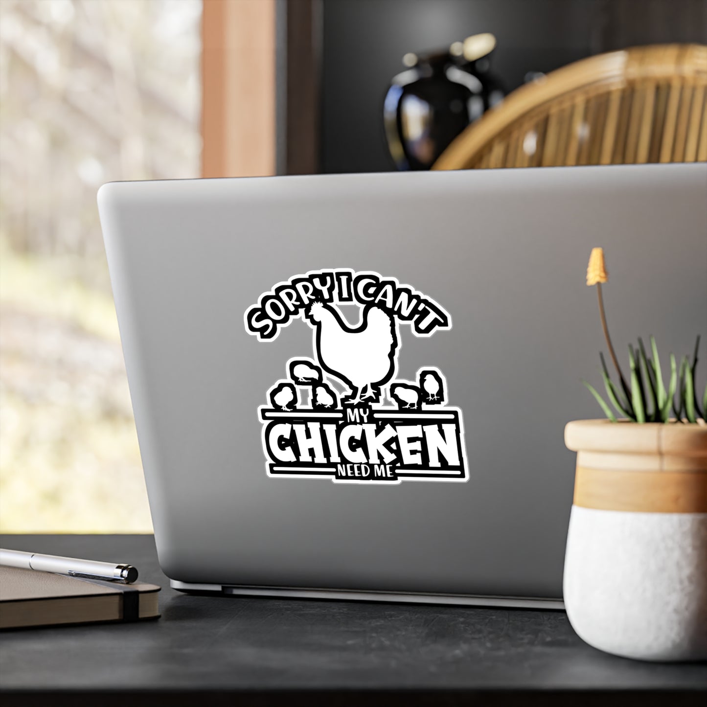 Sorry I Can't My Chicken Need Me - Chicken Sticker for Laptop Sticker. Water Bottle Sticker, Vinyl Eggs Decal - Chicken Gift