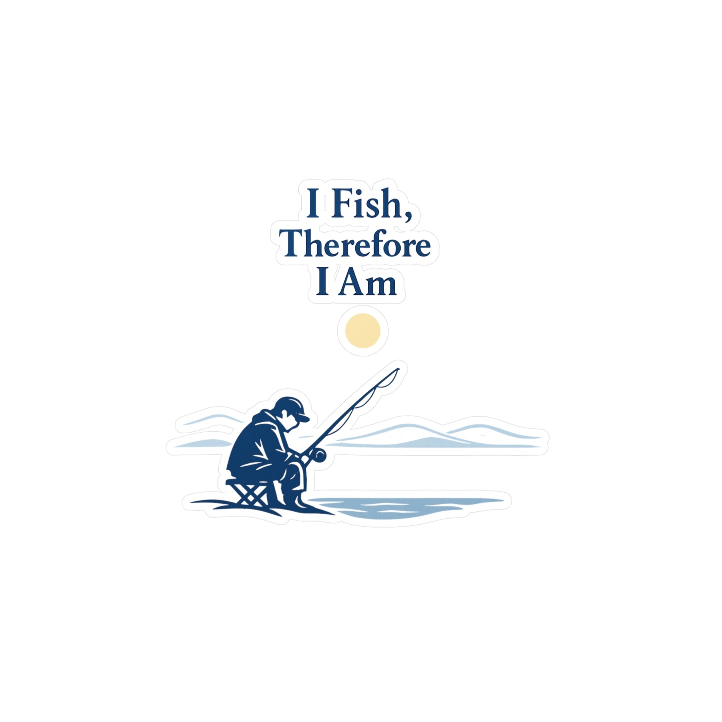 Fishing Sticker "I Fish, Therefore I Am" Waterproof Vinyl Decals for Laptop, Water Bottle, Angling Lake Boating Design