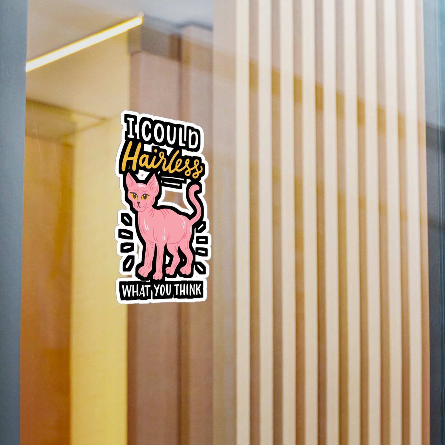 I Could Hairless What You Think - Sphynx Sticker for Laptop Sticker. Water Bottle Sticker, Vinyl Bald Decal - Sphynx Gift