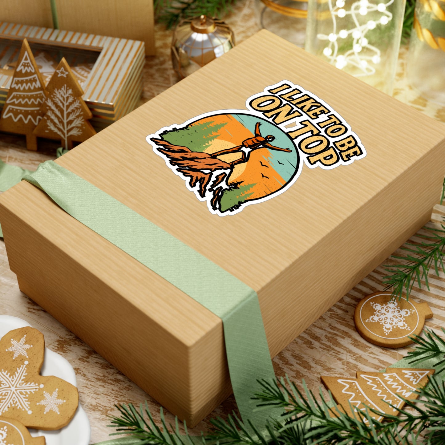 I Like To Be On Top – Hiking Sticker for Car, Laptop, Water Bottle | Vinyl Mountains Decal, Outdoor Adventure Gift