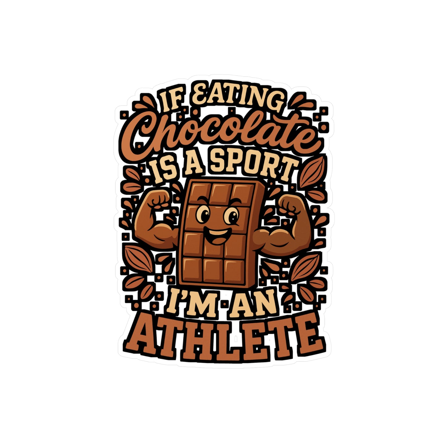 If Eating Chocolate Is A Sport I'm An Athlete – Chocolate Sticker for Laptop or Water Bottle | Funny Sweet Tooth Gift, Vinyl Decal