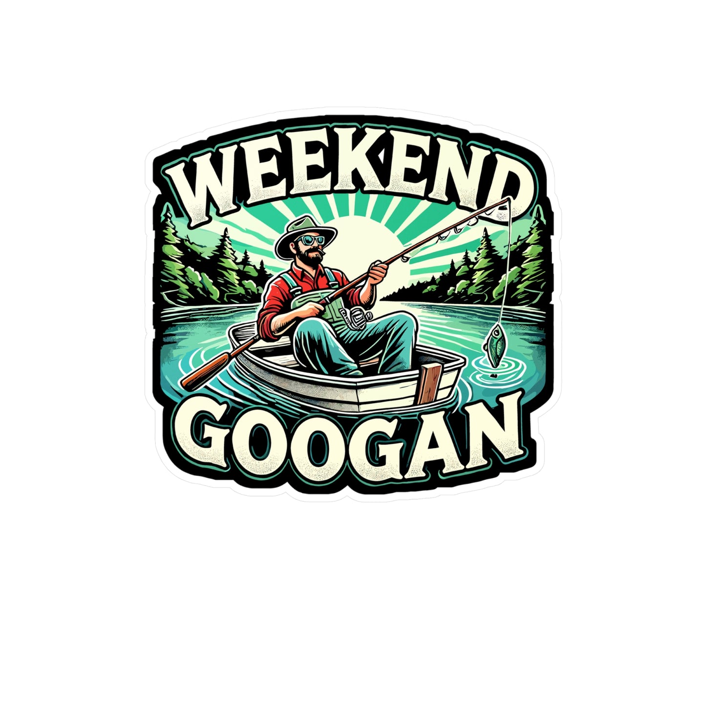 Weekend Googan - Fishing Sticker for Car Window Laptop Sticker. Water Bottle Sticker, Vinyl Fishing Decal, Fishing Sticker - Fishing Gift